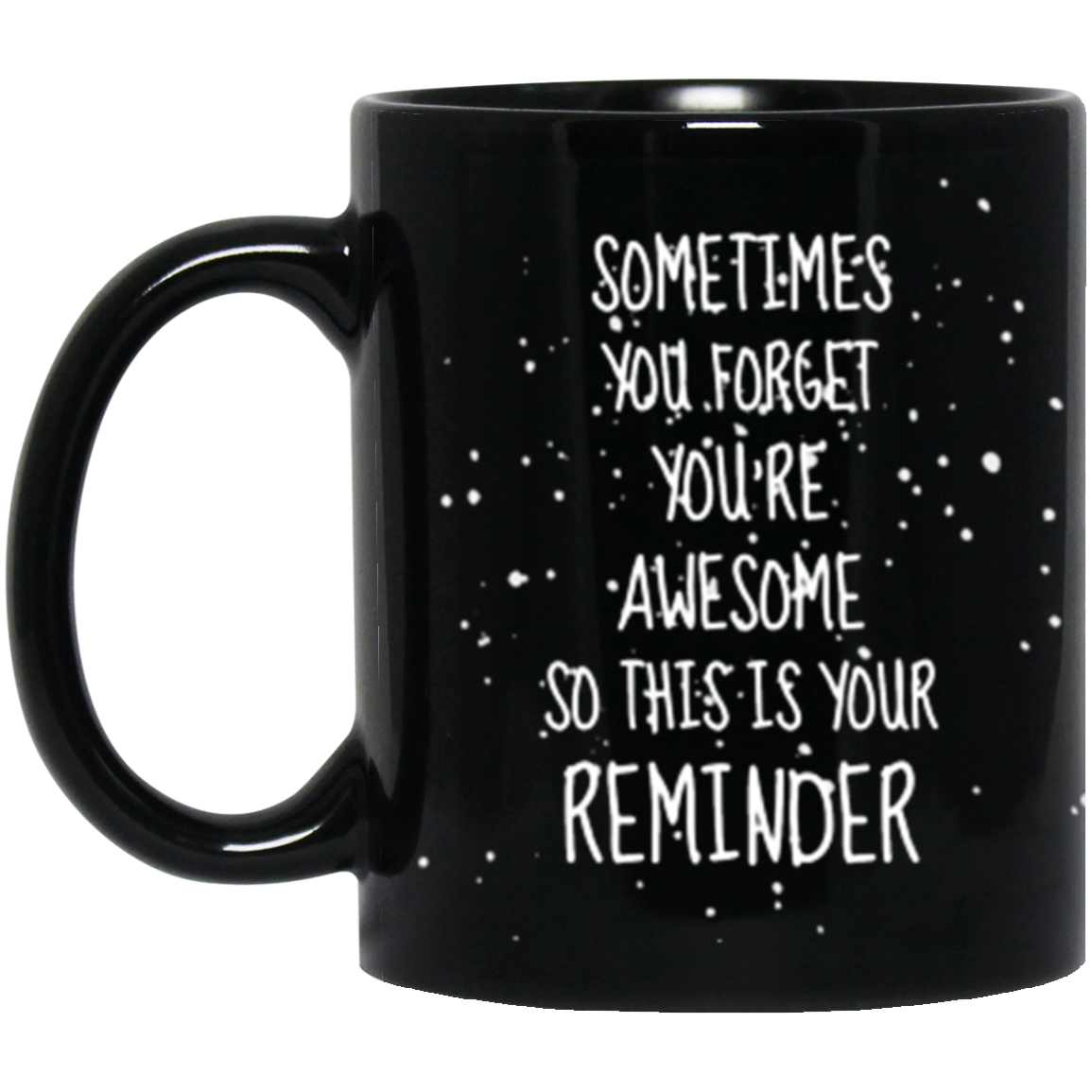 Sometimes You Forget Mug