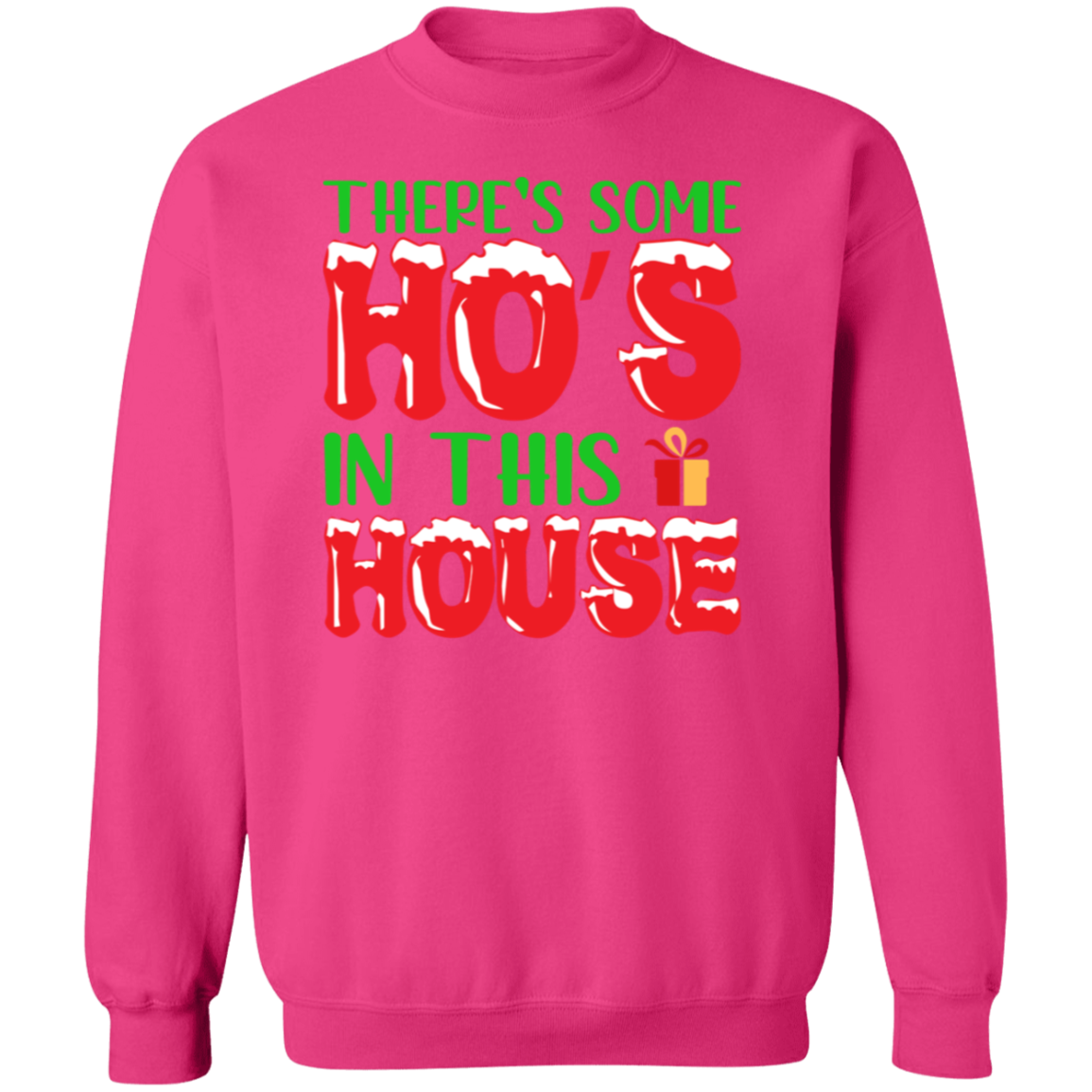 There's Some Ho's In The House | Soft Sweatshirt