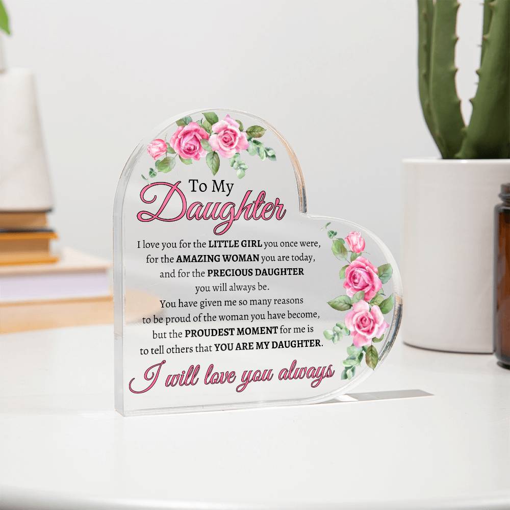 To My Daughter | Proudest Moment | Acrylic Heart Plaque