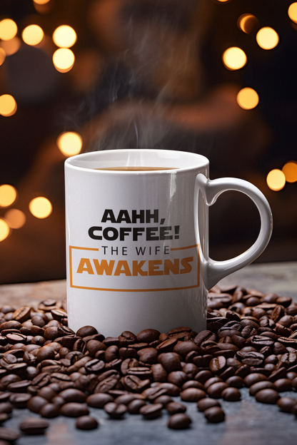 AAAHH Coffee The Wife Awakens | Elevate your coffee experience with our custom-made ceramic mug