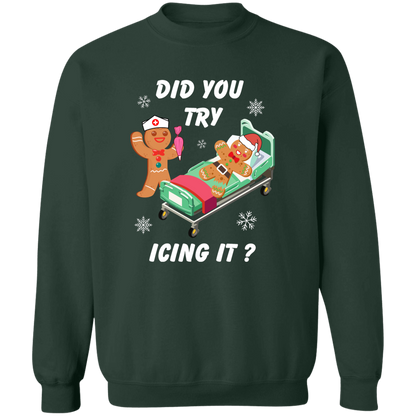 Did You Try Icing It | T-Shirt | Sweatshirt | Hoodie