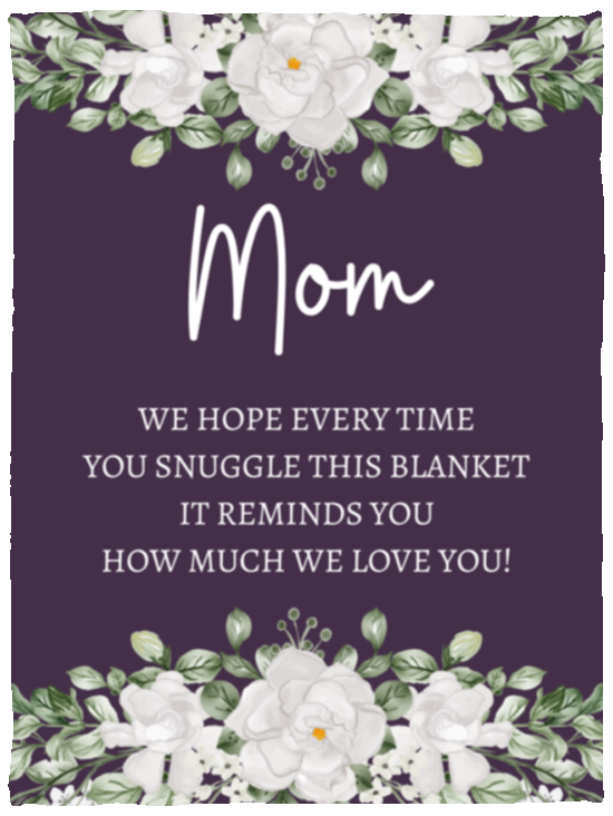 Mom Flower Blanket | How Much We Love You | Mother's Day Gift