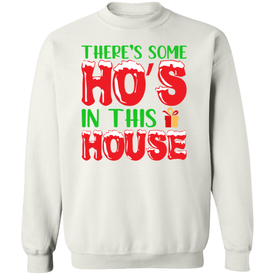There's Some Ho's In The House | Soft Sweatshirt