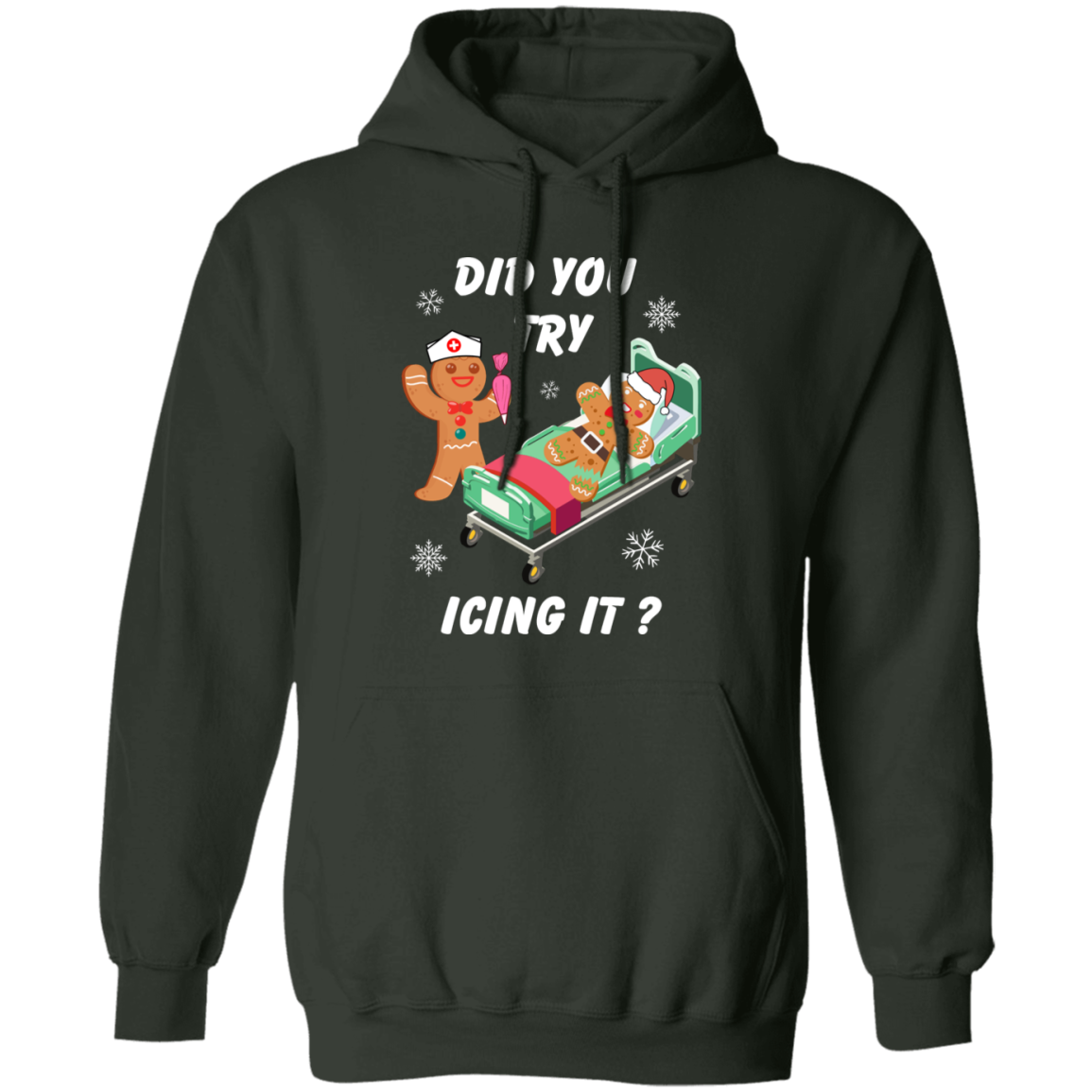 Did You Try Icing It | T-Shirt | Sweatshirt | Hoodie