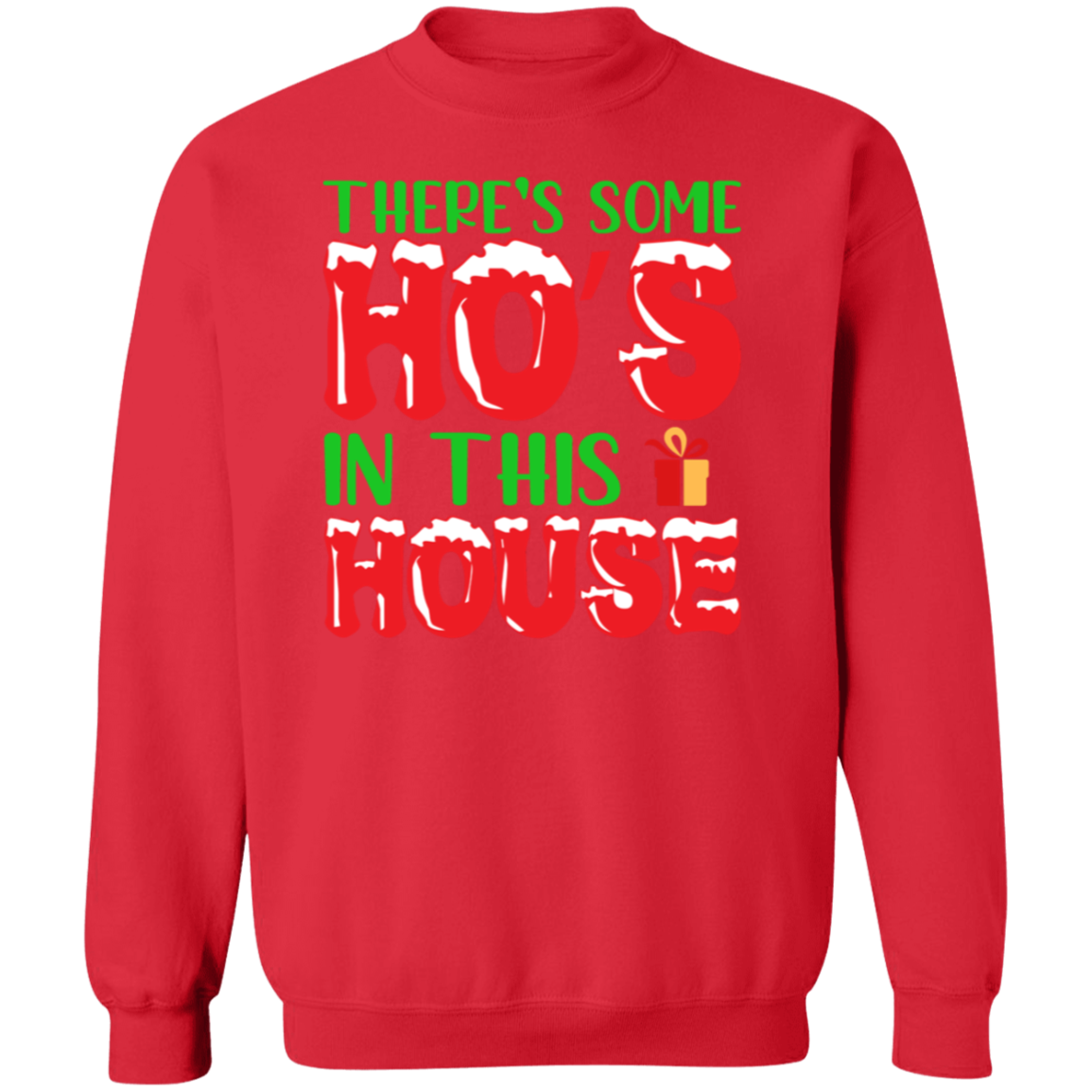 There's Some Ho's In The House | Soft Sweatshirt