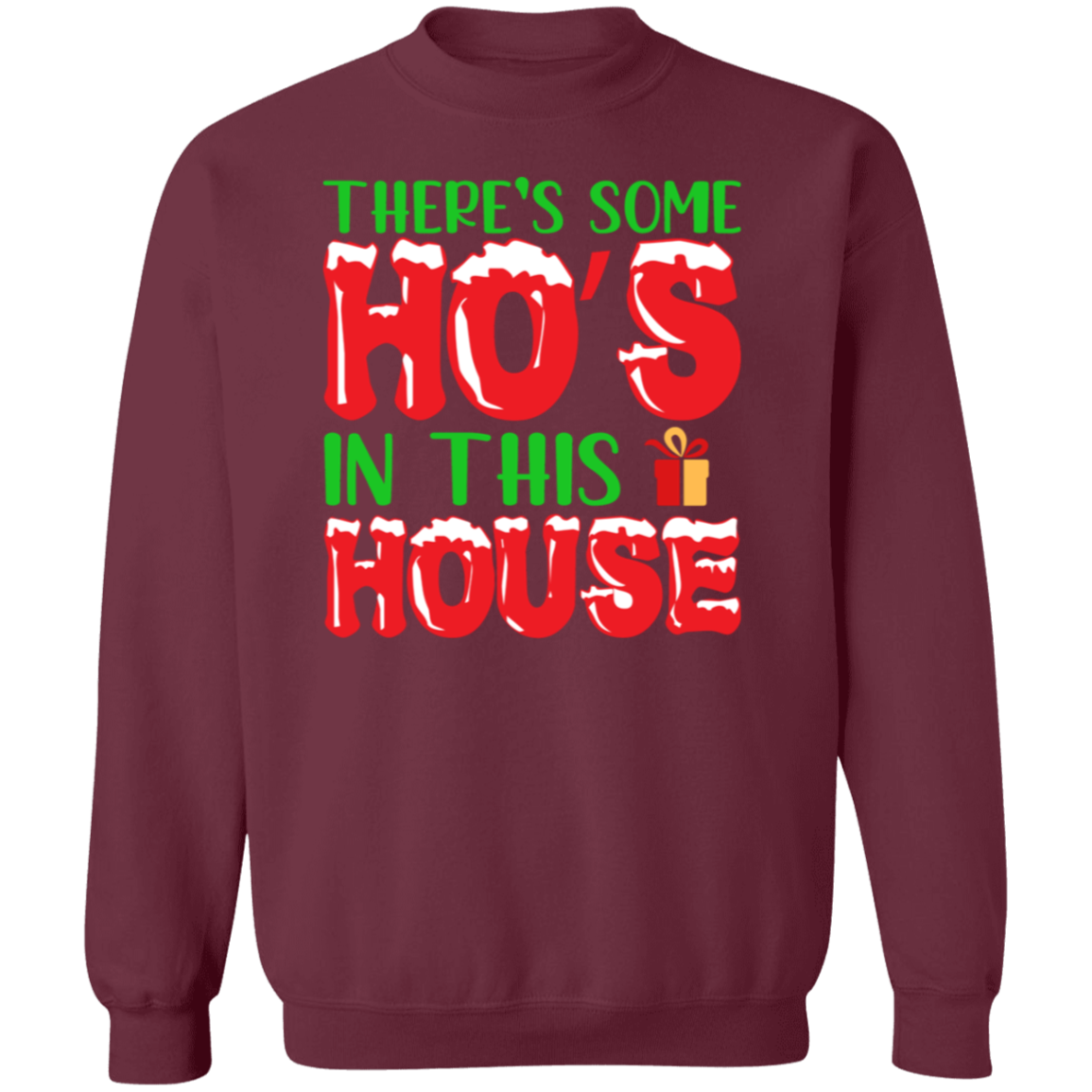 There's Some Ho's In The House | Soft Sweatshirt