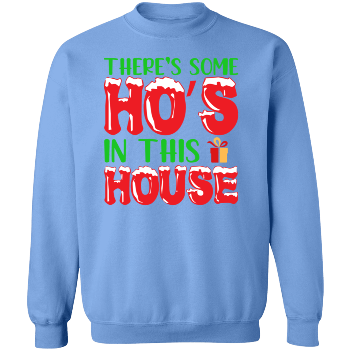 There's Some Ho's In The House | Soft Sweatshirt