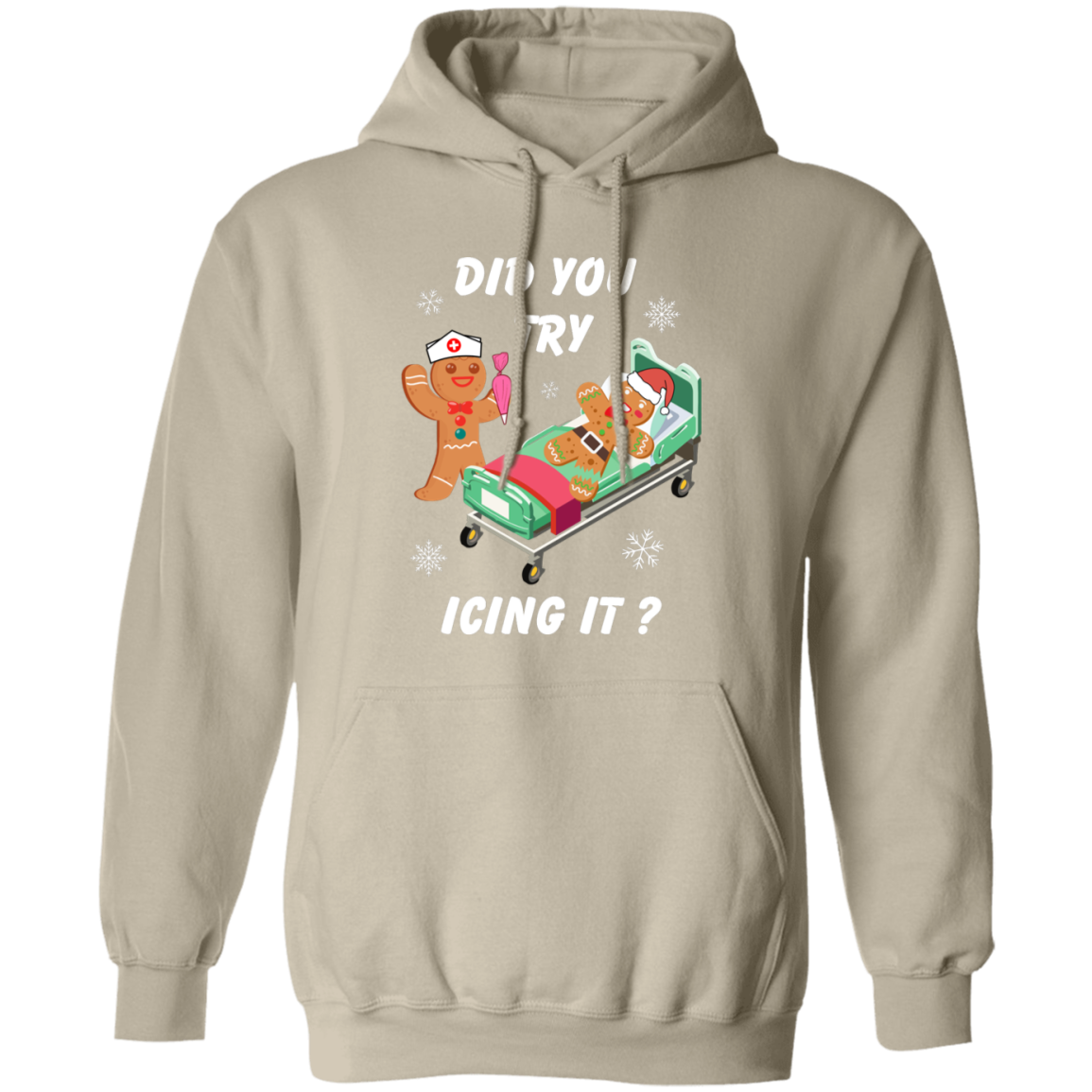 Did You Try Icing It | T-Shirt | Sweatshirt | Hoodie