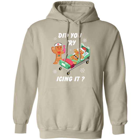 Did You Try Icing It | T-Shirt | Sweatshirt | Hoodie