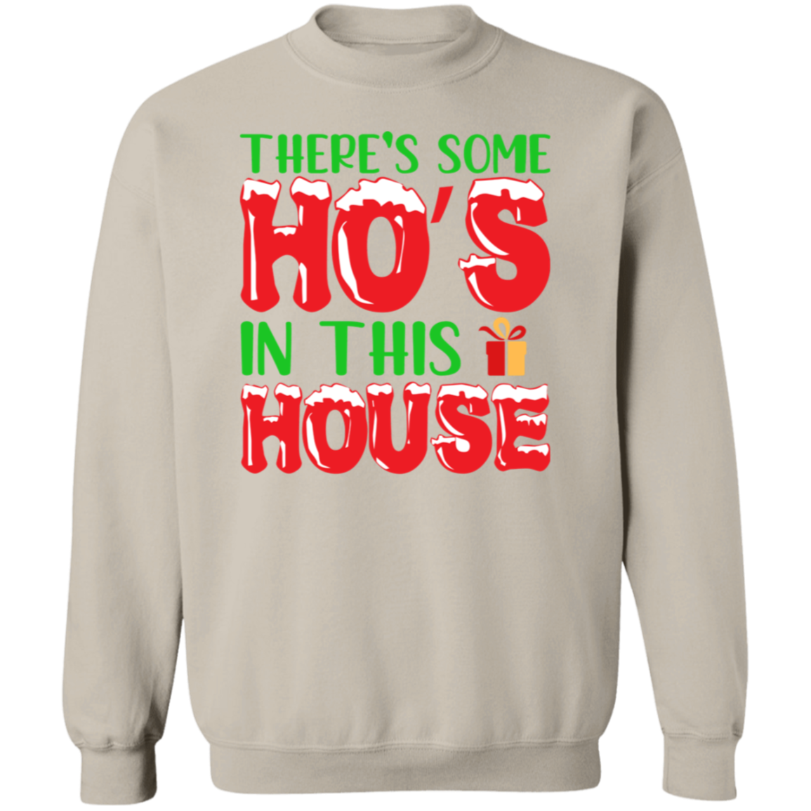 There's Some Ho's In The House | Soft Sweatshirt