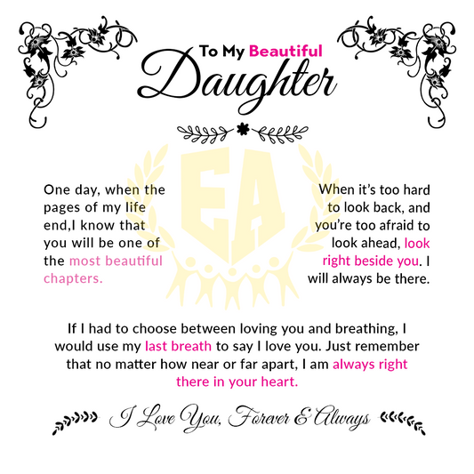 To My Beautiful Daughter, I Love You Forever & Always