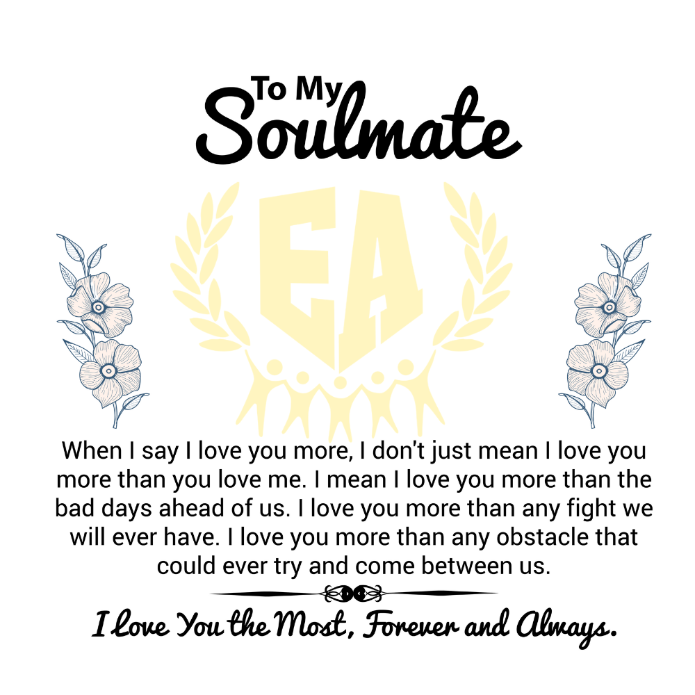 To My Soulmate | "When I Say I Love You More"