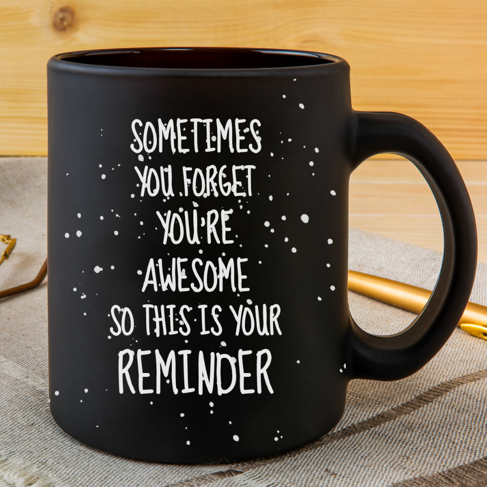 Sometimes You Forget Mug