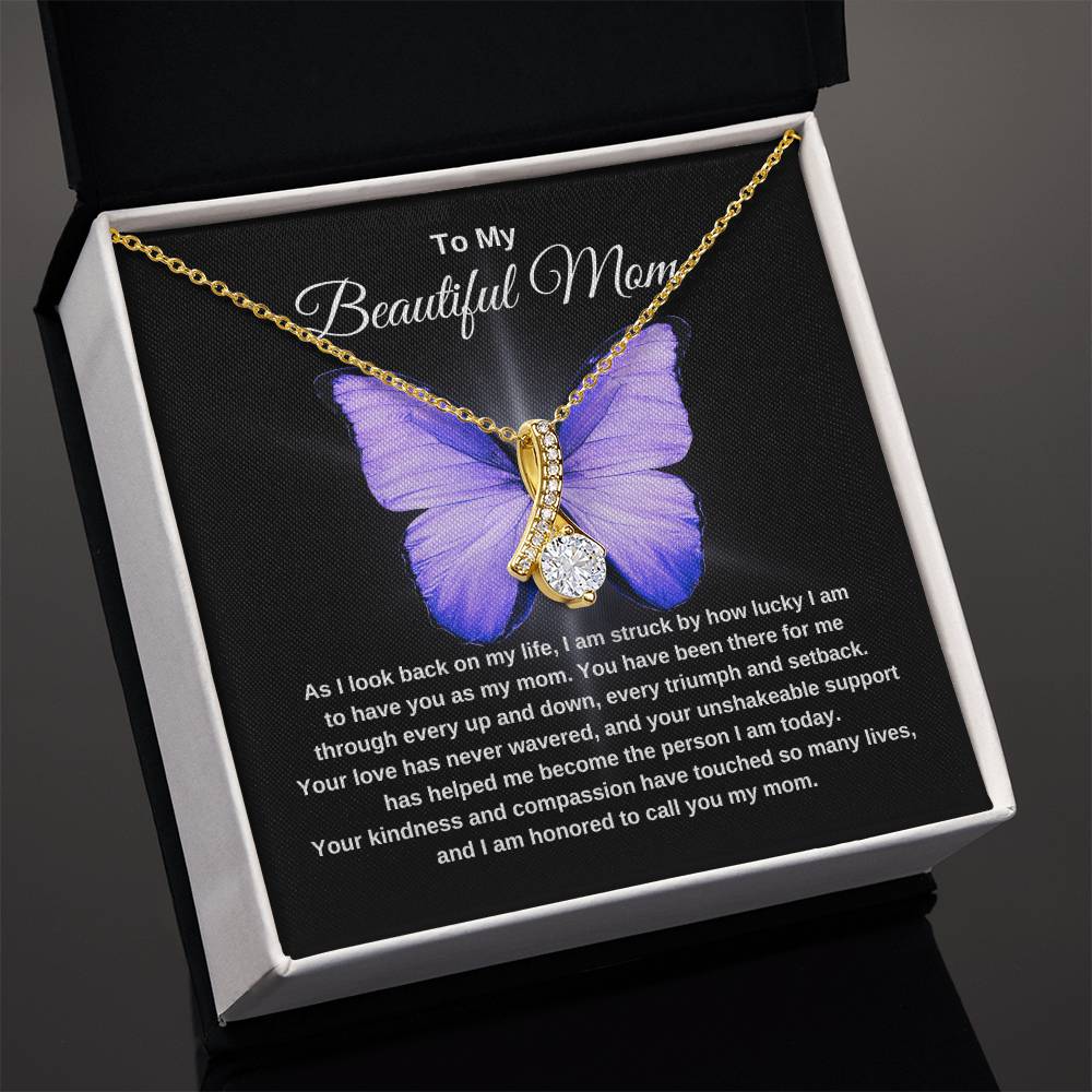 To My Beautiful Mom | Your Love Has Never Wavered | Butterfly Alluring Necklace