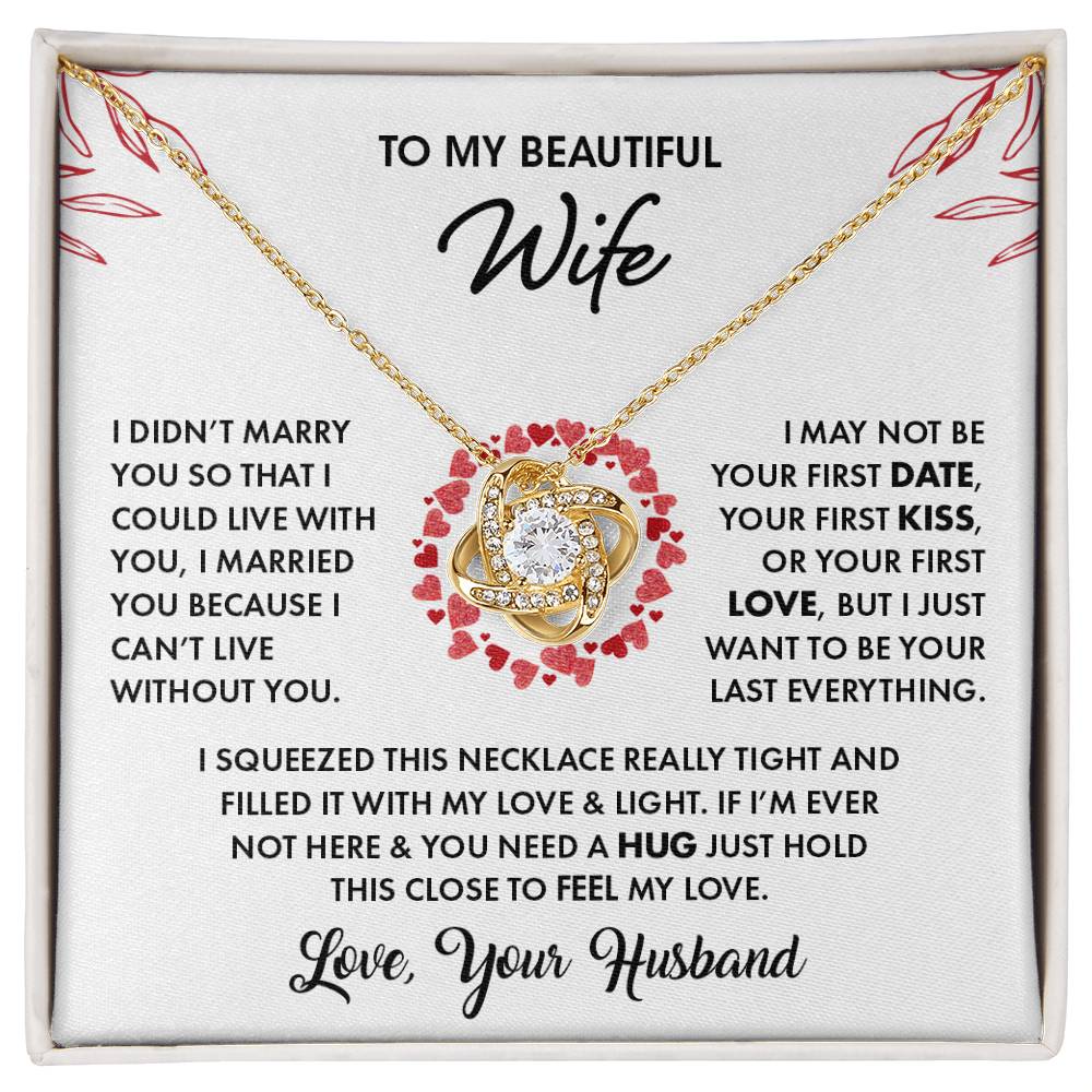 To My Beautiful Wife | Can't Live Without You | Love Knot Necklace