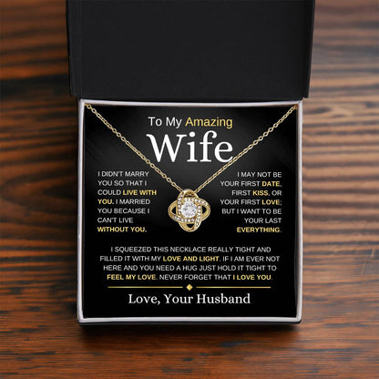 To My Amazing Wife | I Didn't Marry You | Love Knot Necklace