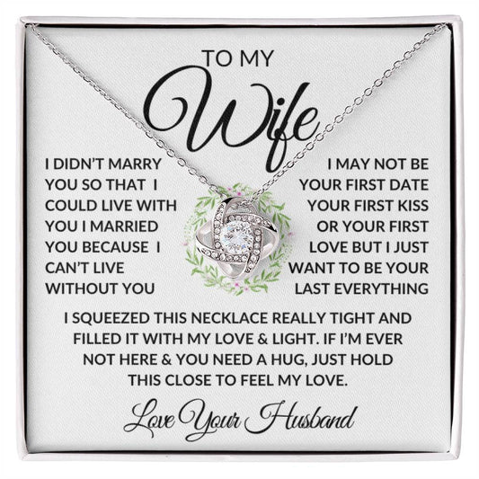 To My Wife | I Didn't Marry You | Love Knot Necklace