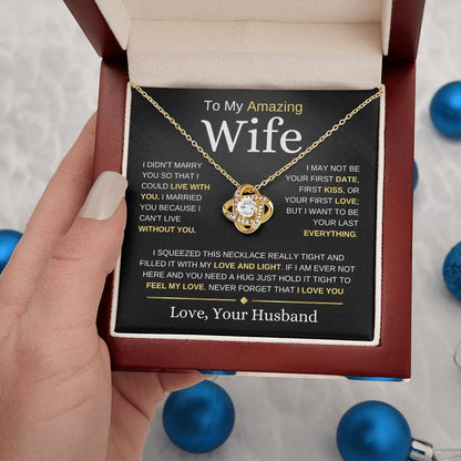 To My Amazing Wife | I Didn't Marry You | Love Knot Necklace