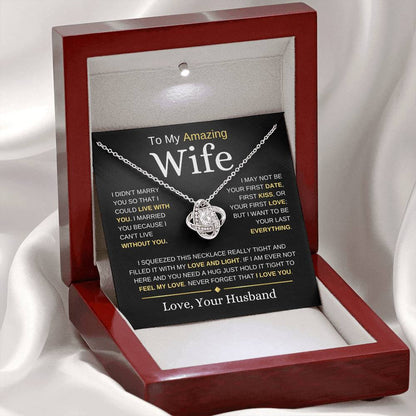 To My Amazing Wife | I Didn't Marry You | Love Knot Necklace