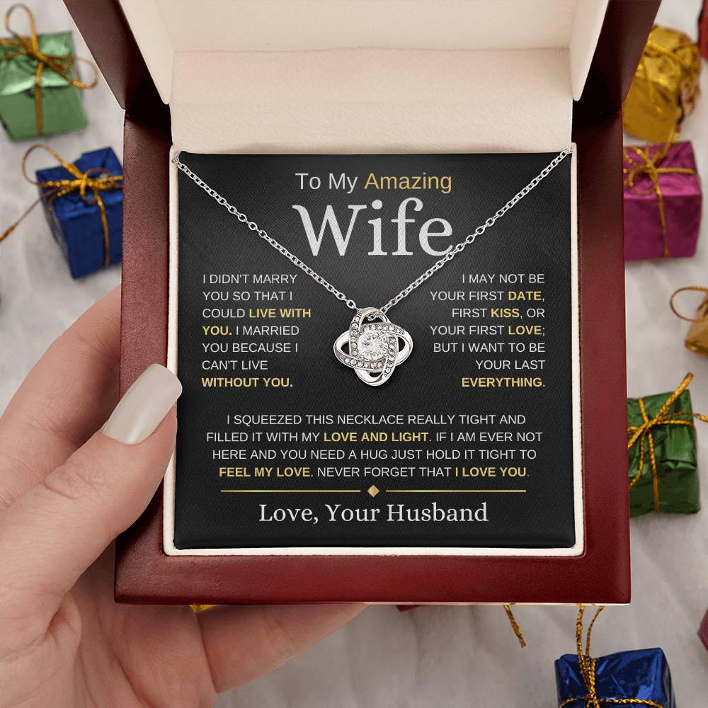 To My Amazing Wife | I Didn't Marry You | Love Knot Necklace