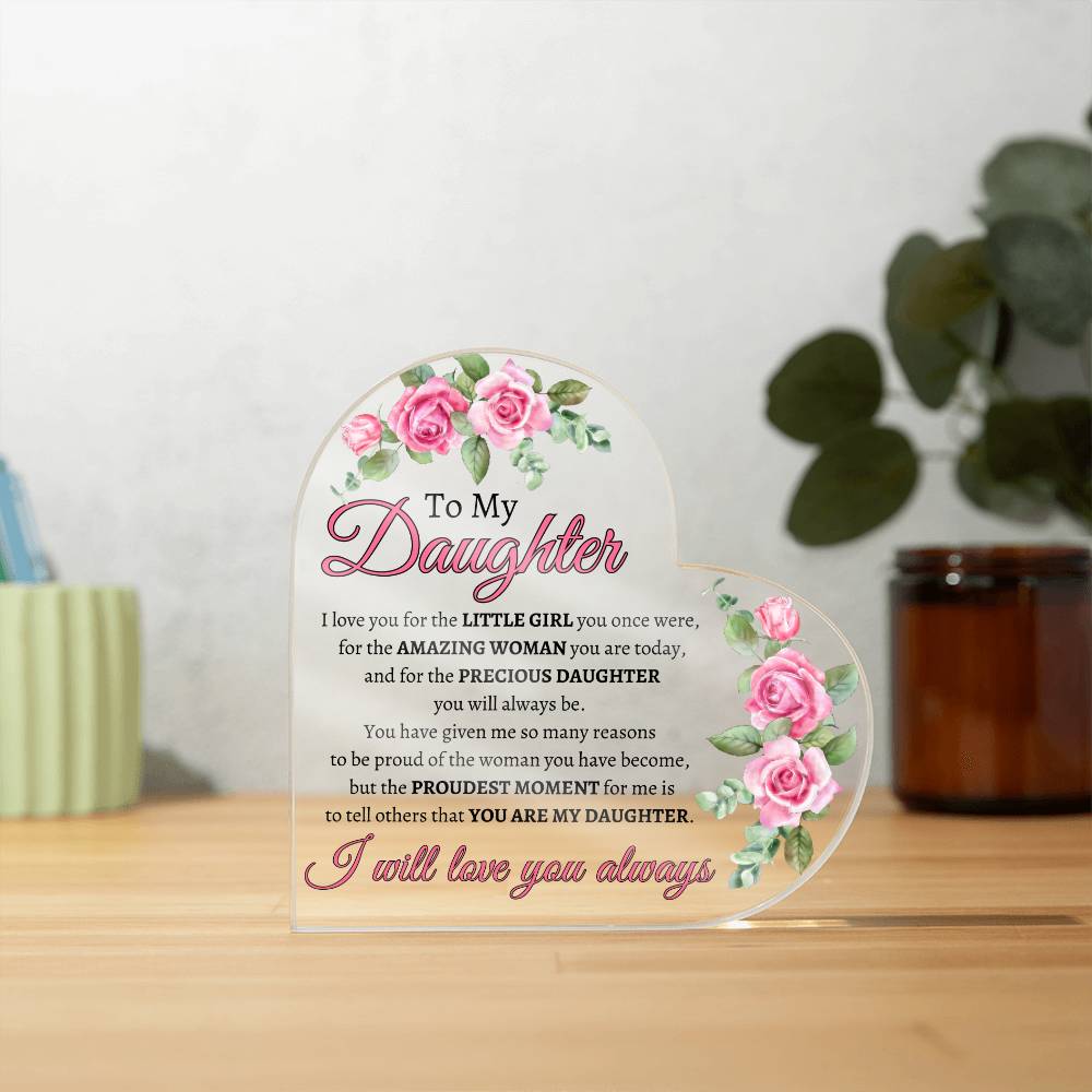 To My Daughter | Proudest Moment | Acrylic Heart Plaque