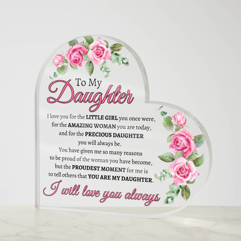 To My Daughter | Proudest Moment | Acrylic Heart Plaque