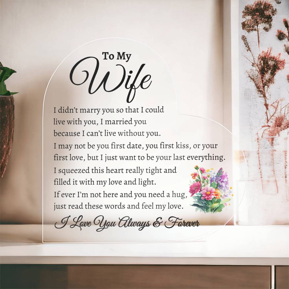 To My Wife | Can't Live Without You | Heart Acrylic Plaque