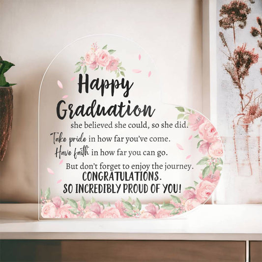 Happy Graduation | She Believed She Could | Heart Acrylic Plaque