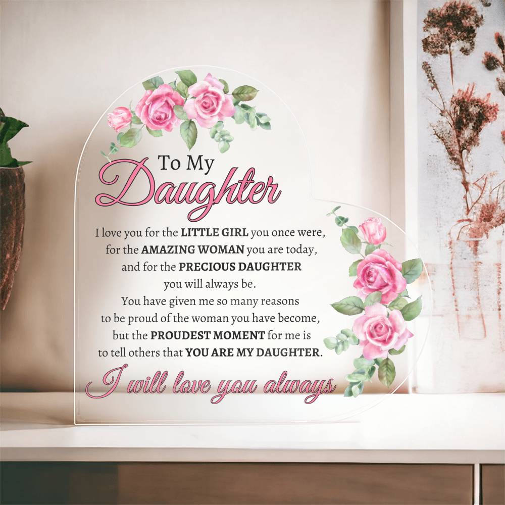 To My Daughter | Proudest Moment | Acrylic Heart Plaque