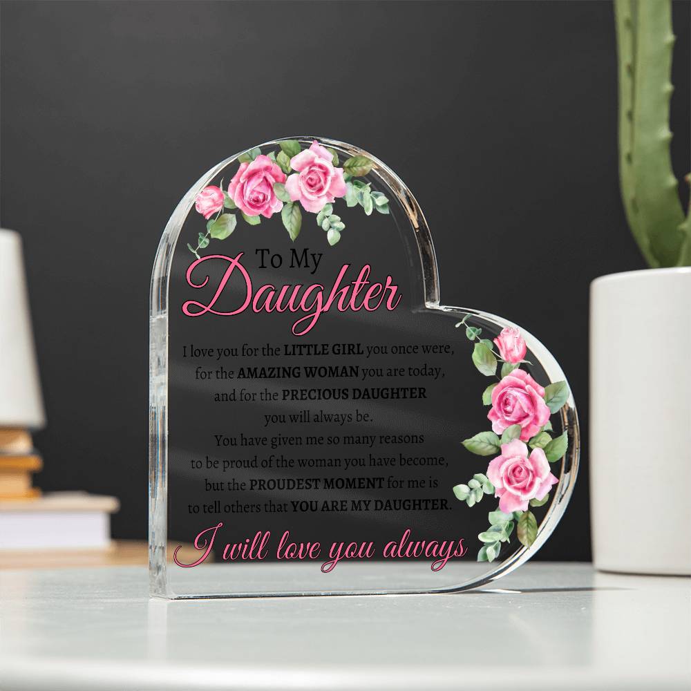 To My Daughter | Proudest Moment | Acrylic Heart Plaque