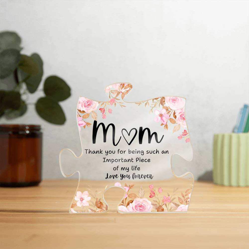 Mom | Important Piece  | Puzzle Acrylic Plaque