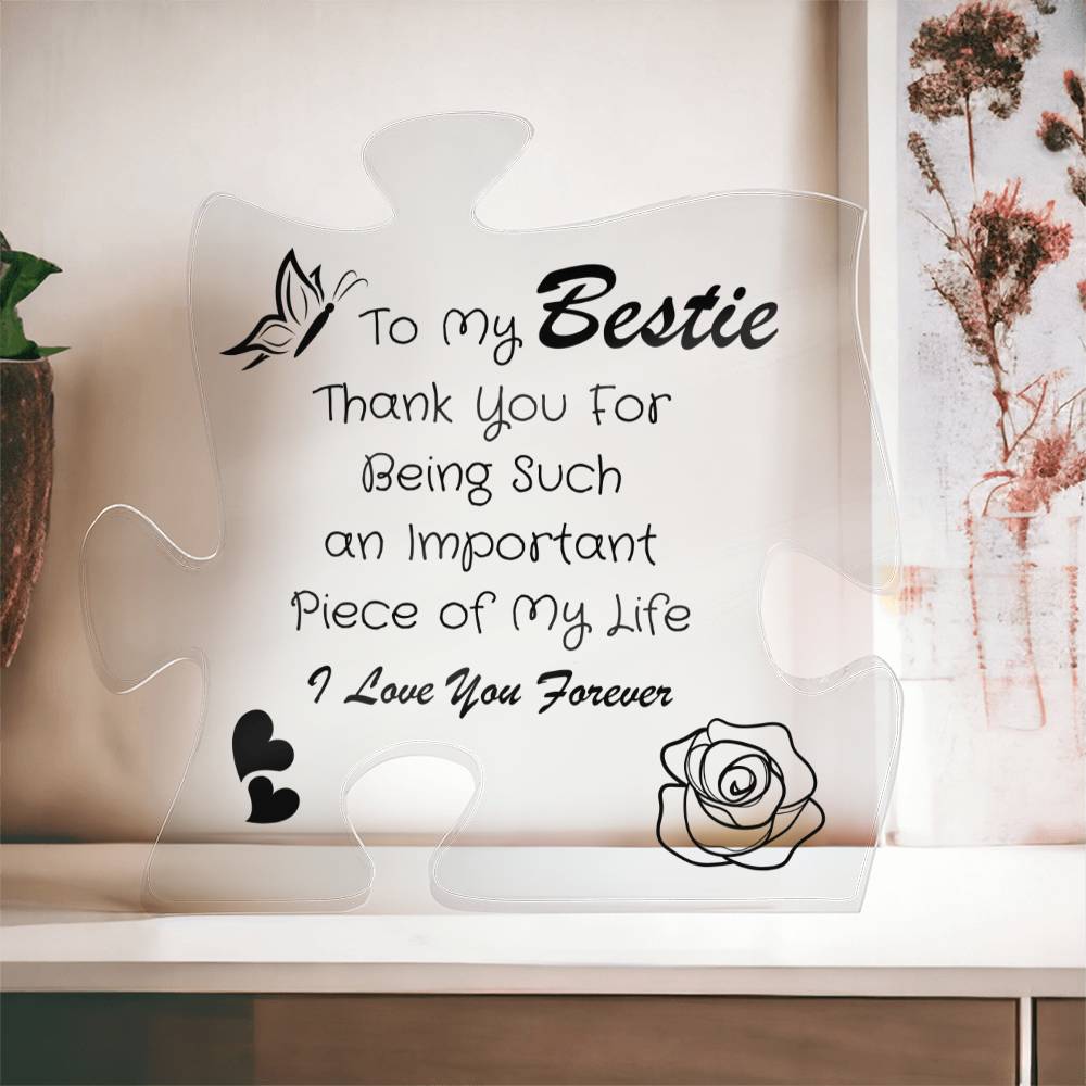 To My Bestie | Important Piece | Acrylic Puzzle Plaque