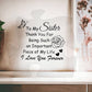 To My Sister | Important Person | Acrylic Plaque
