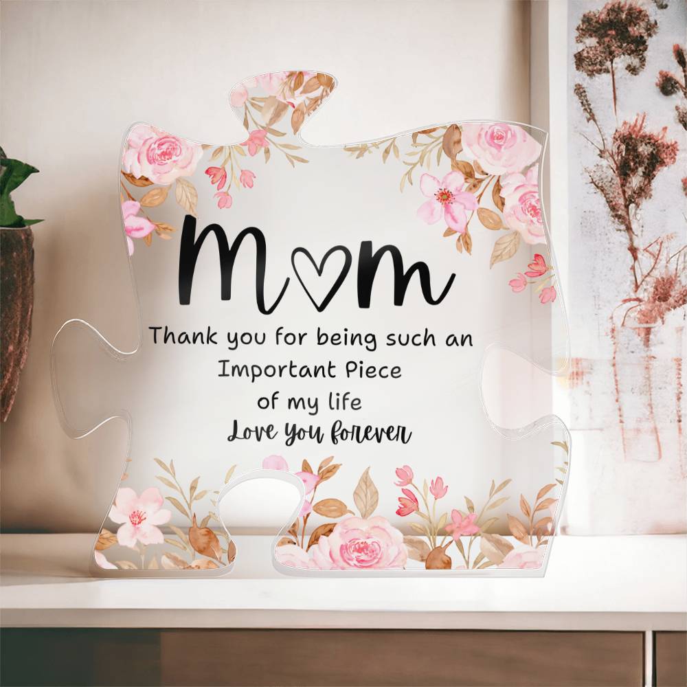 Mom | Important Piece  | Puzzle Acrylic Plaque