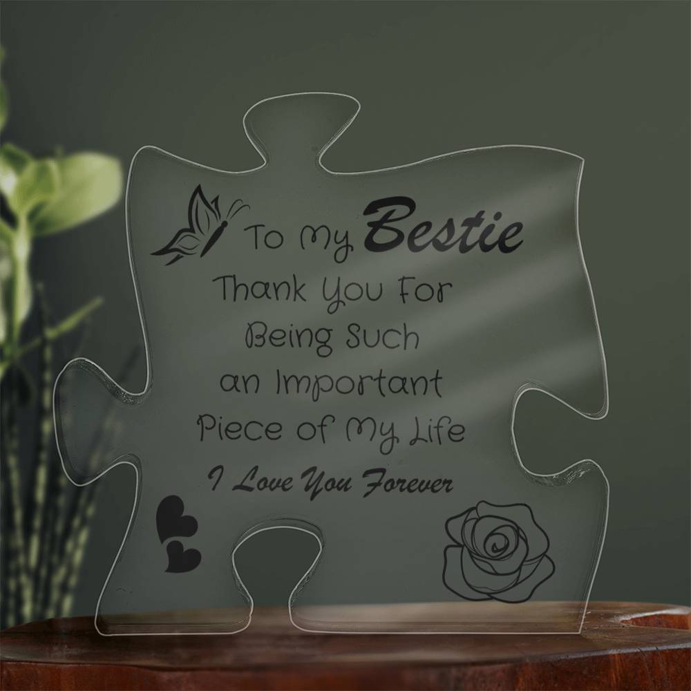 To My Bestie | Important Piece | Acrylic Puzzle Plaque