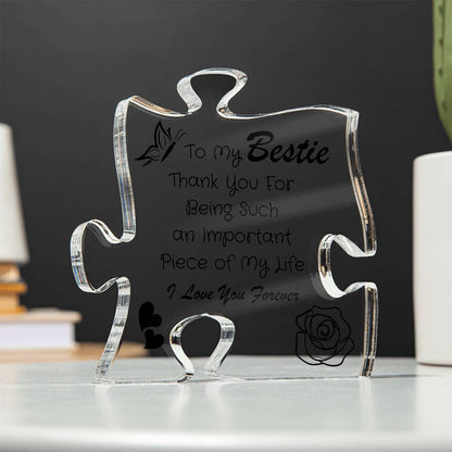 To My Bestie | Important Piece | Acrylic Puzzle Plaque