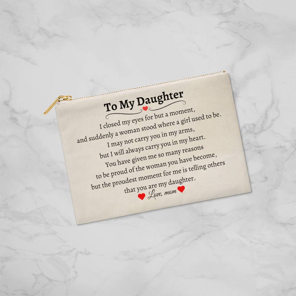 To My Daughter | Zippered Pouch