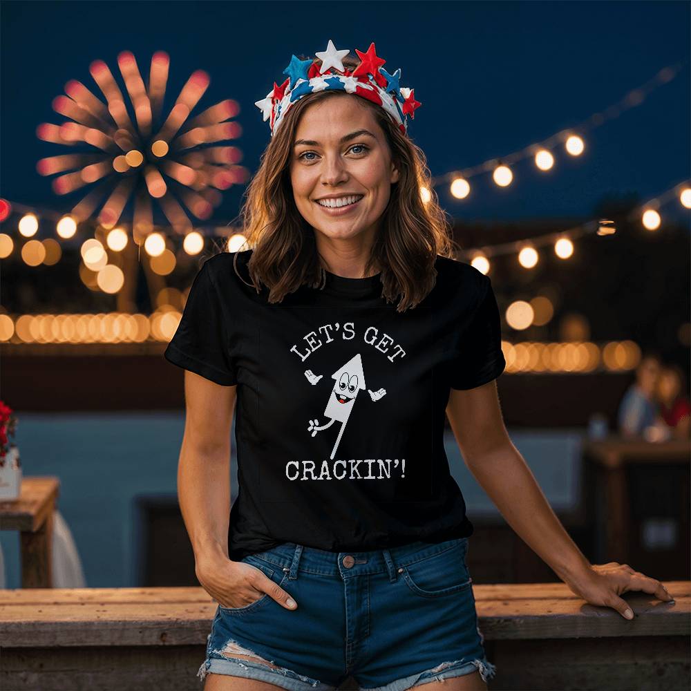 Let's Get Crackin'! | 4th of July T-shirt