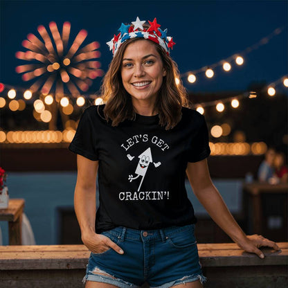 Let's Get Crackin'! | 4th of July T-shirt