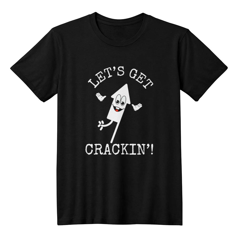 Let's Get Crackin'! | 4th of July T-shirt
