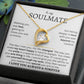 To My Soulmate | One Thing In Life | Forever Love Necklace